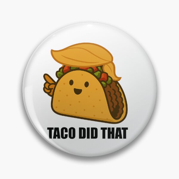 Item preview, Trump Taco "Taco Did That" Trump Always Chickens Out designed and sold by Owcomm.