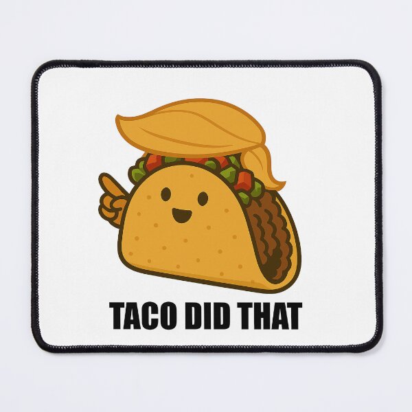 Item preview, Trump Taco "Taco Did That" Trump Always Chickens Out designed and sold by Owcomm.