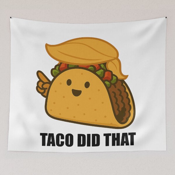 Item preview, Trump Taco "Taco Did That" Trump Always Chickens Out designed and sold by Owcomm.