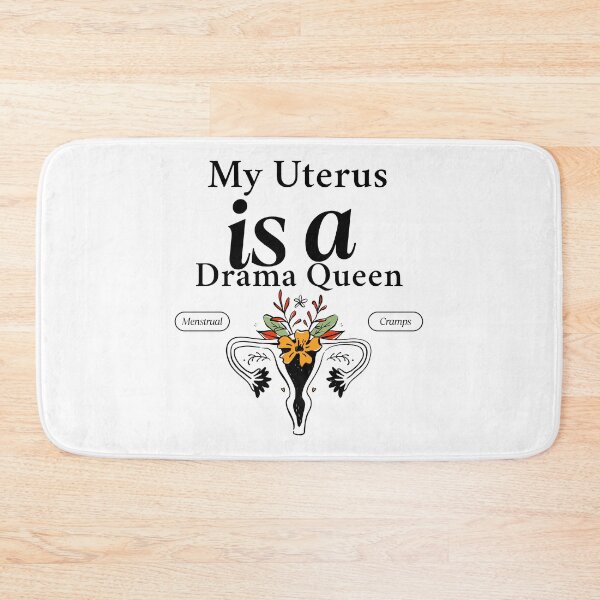 Item preview, My uterus is a drama queen designed and sold by Peerless-Prime.