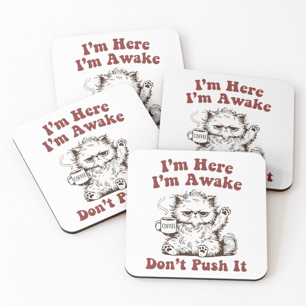 Item preview, I'm here I'm awake don't push it angry cat with coffee mug designed and sold by BrownHorse90s.
