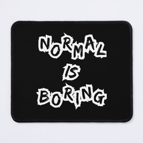 Item preview, Normal is Boring – Edgy Quote for Gen Z | Aesthetic | Funny Bold Typography designed and sold by THE LOST .