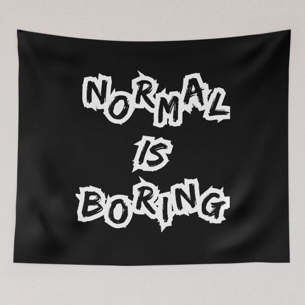 Item preview, Normal is Boring  – Edgy Quote for Gen Z | Aesthetic | Funny Bold Typography designed and sold by THE LOST .