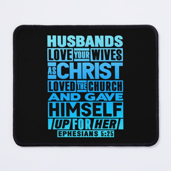 Item preview, Ephesians 5:25 Husbands Love Your Wives As Christ Loved The Church designed and sold by plushism.