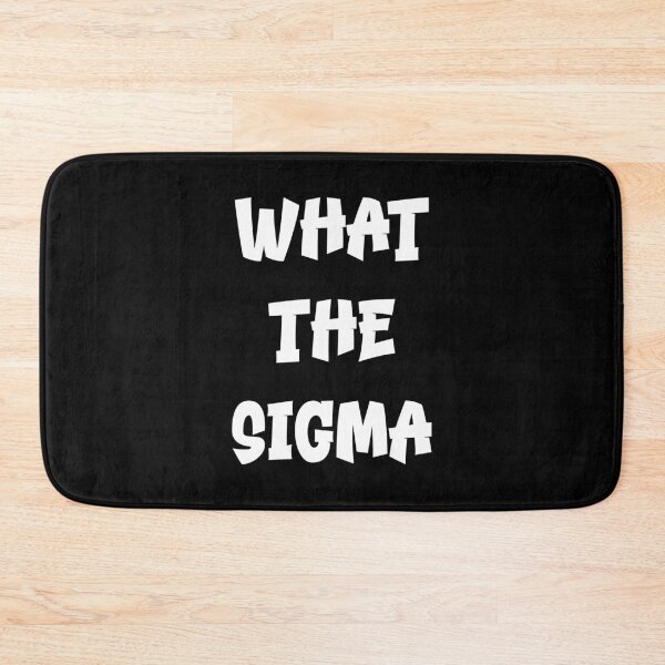 Item preview, What the Sigma – Bold white Text Meme Design designed and sold by EmeraldeaDesign.