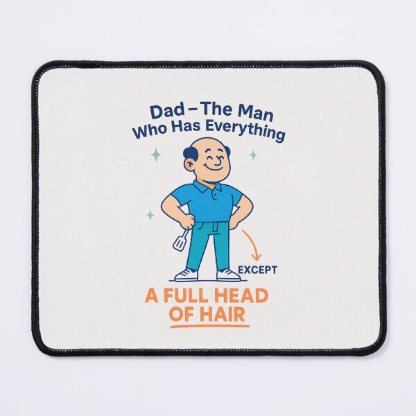 Item preview, Dad The Man Who Has Everything Except A Full Head Of Hair - Fathers Day designed and sold by RANDOMNESS.