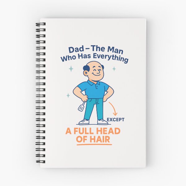 Item preview, Dad The Man Who Has Everything Except A Full Head Of Hair - Fathers Day designed and sold by RANDOMNESS.