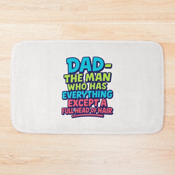 Item preview, Dad The Man Who Has Everything Except A Full Head Of Hair - Fathers Day designed and sold by RANDOMNESS.