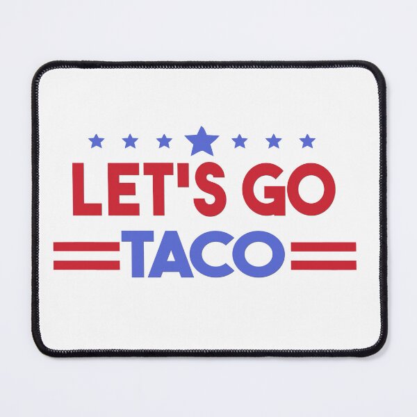 Item preview, Let's Go Taco Funny Trump Always Chickens Out designed and sold by ZANNIX.