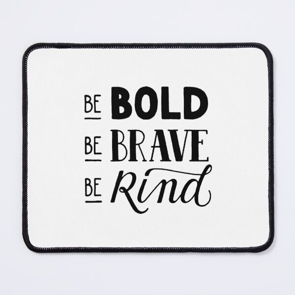 Item preview, Be bold, be brave, be kind designed and sold by Marta Ambrosetti.