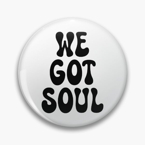 Item preview, We Got Soul designed and sold by SKAMERgraphics.