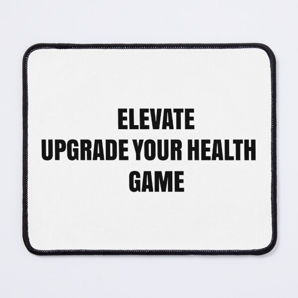 Item preview, Elevate Your Game Upgrade Your Health | Motivational Fitness and Wellness Quote Design designed and sold by MONTRIS.