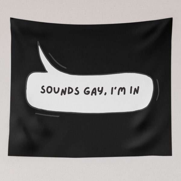 Item preview, Sounds gay, i'm in designed and sold by SWETA HALDER.