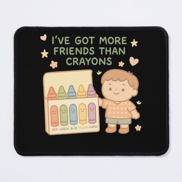 Item preview, I Have More Friends Than Crayons In The designed and sold by LuminOrb.