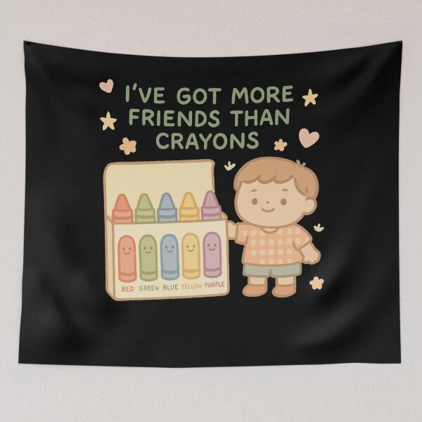 Item preview, I Have More Friends Than Crayons In The designed and sold by LuminOrb.