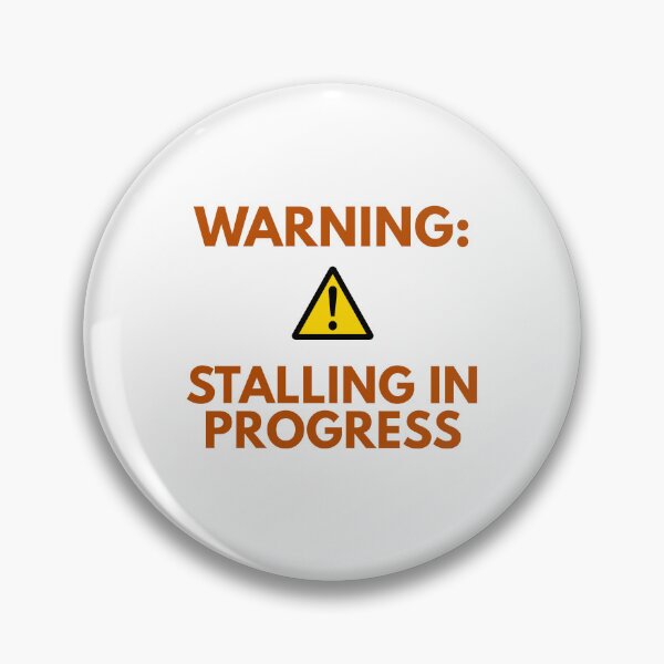 Item preview, Warning: Stalling in Progress - Learner Life (Icon Version) designed and sold by IgnitionWorks.