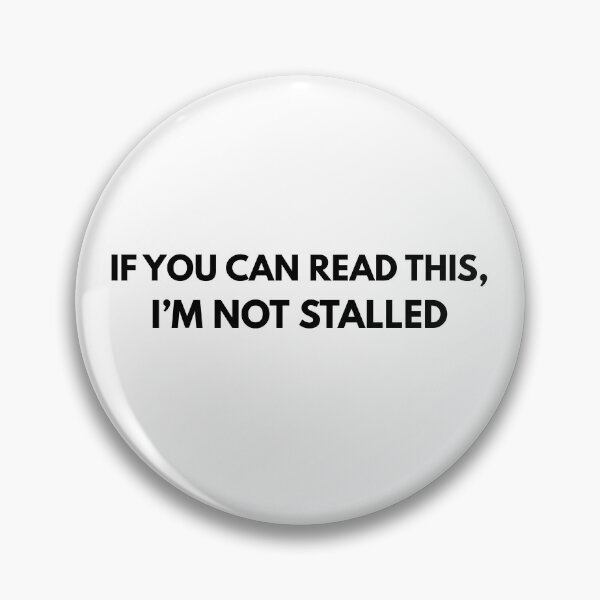 Item preview, If You Can Read This, I'm Not Stalled - Learner Life (Black Text) designed and sold by IgnitionWorks.