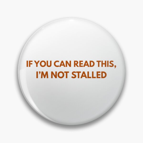 Item preview, If You Can Read This, I'm Not Stalled - Learner Life (Burnt Orange Text) designed and sold by IgnitionWorks.