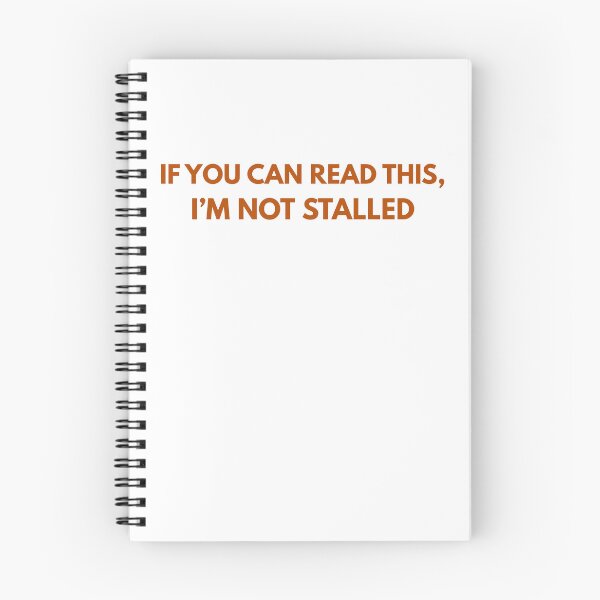 Item preview, If You Can Read This, I'm Not Stalled - Learner Life (Burnt Orange Text) designed and sold by IgnitionWorks.