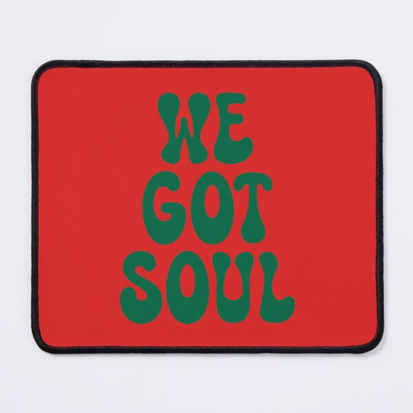 Item preview, We Got Soul designed and sold by SKAMERgraphics.