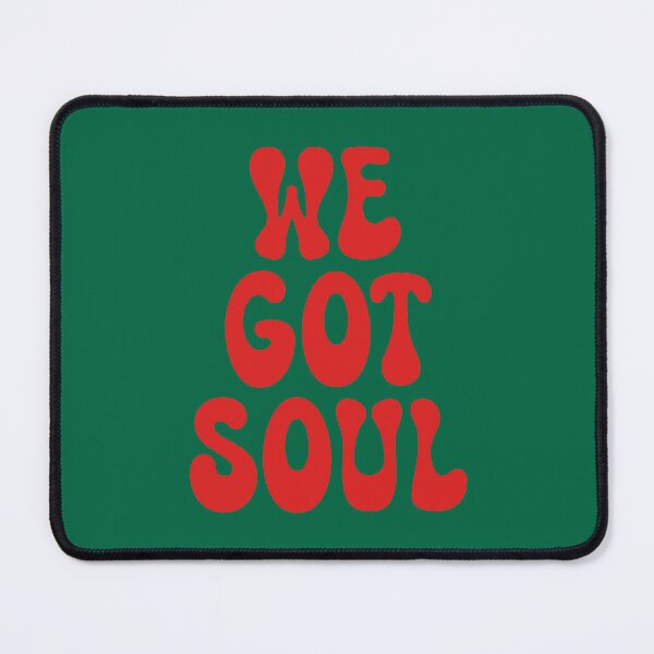 Item preview, We Got Soul designed and sold by SKAMERgraphics.