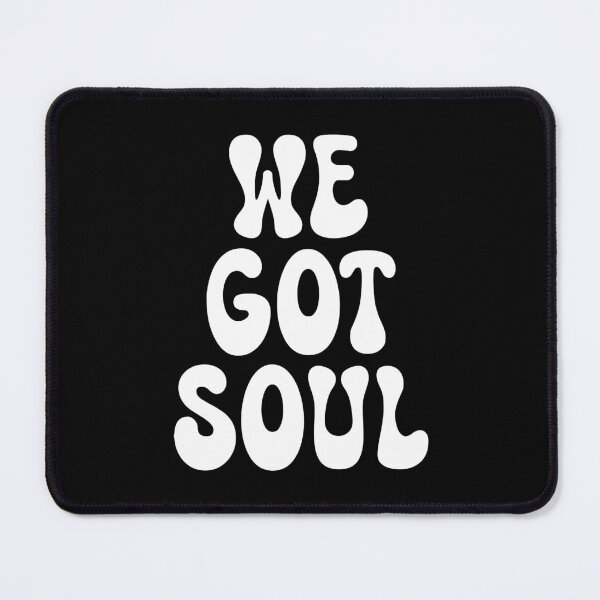 Item preview, We Got Soul designed and sold by SKAMERgraphics.