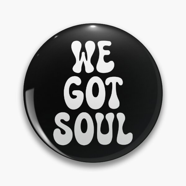 Item preview, We Got Soul designed and sold by SKAMERgraphics.