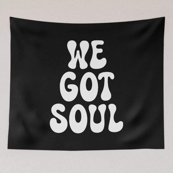 Item preview, We Got Soul designed and sold by SKAMERgraphics.