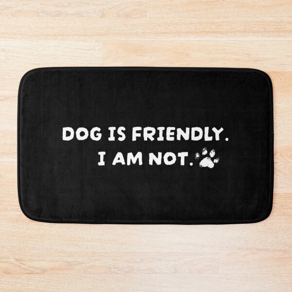 Item preview, Dog Is Friendly I Am Not designed and sold by AniArtPL.