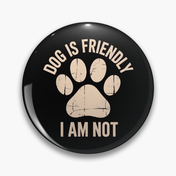 Item preview, Dog Is Friendly I Am Not designed and sold by AniArtPL.