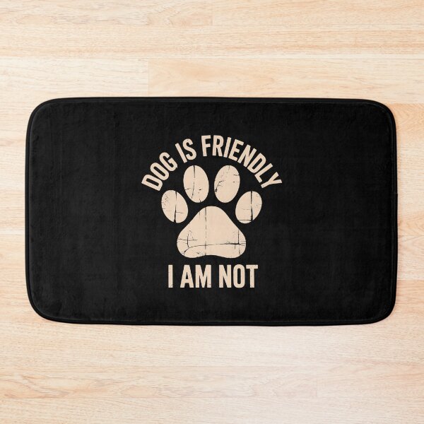 Item preview, Dog Is Friendly I Am Not designed and sold by AniArtPL.