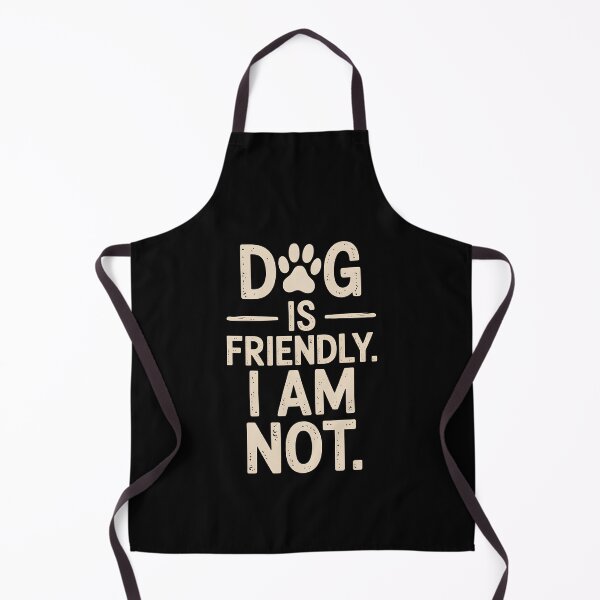 Item preview, Dog Is Friendly I Am Not designed and sold by AniArtPL.