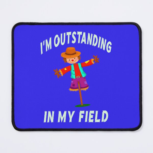 Item preview, I'M OUTSTANDING IN MY FIELD 1 designed and sold by DigitalandPhoto.
