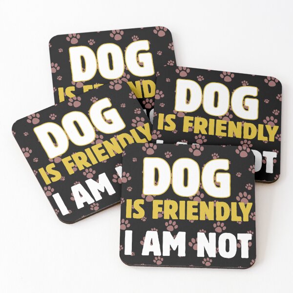 Item preview, Dog is Friendly I Am Not designed and sold by Klaudesign.