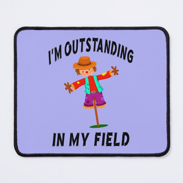 Item preview, I'M OUTSTANDING IN MY FIELD 2 designed and sold by DigitalandPhoto.