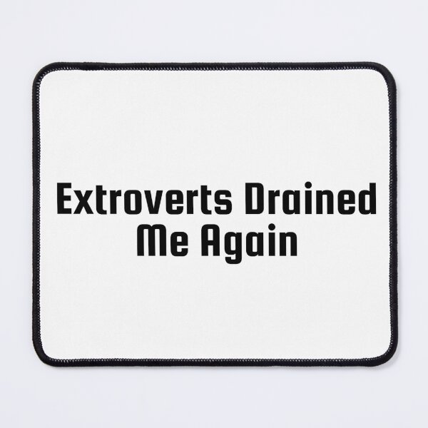 Item preview, Extroverts Drained Me Again designed and sold by Ninjacatoff.