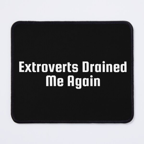 Item preview, Extroverts Drained Me Again designed and sold by Ninjacatoff.