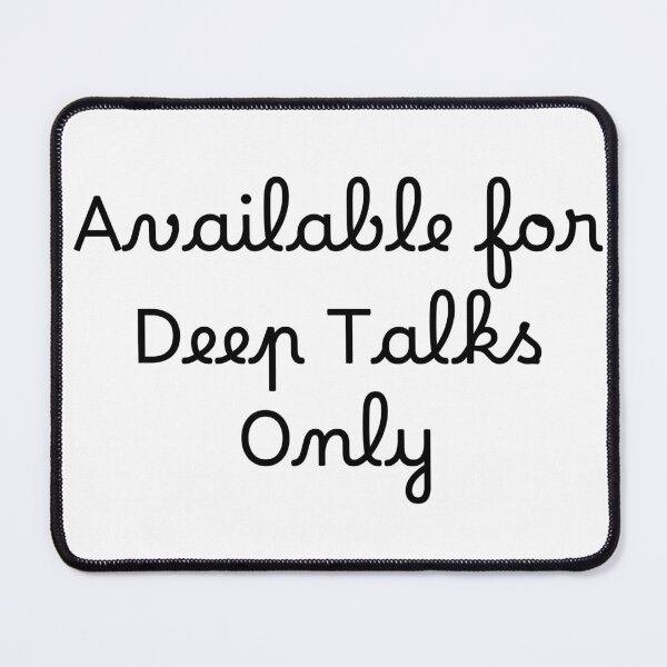 Item preview, Available for Deep Talks Only designed and sold by Ninjacatoff.