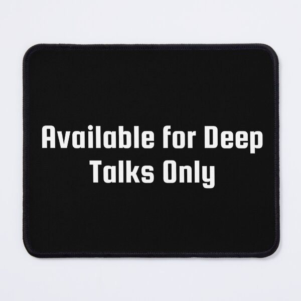 Item preview, Available for Deep Talks Only designed and sold by Ninjacatoff.