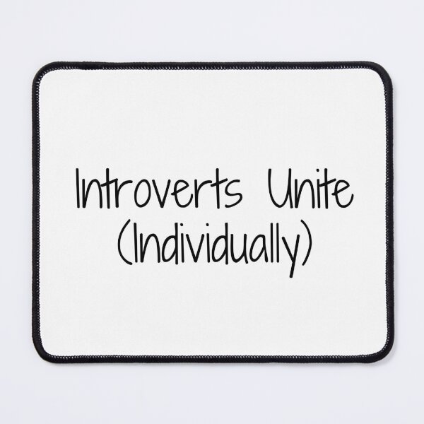 Item preview, Introverts Unite (Individually) designed and sold by Ninjacatoff.
