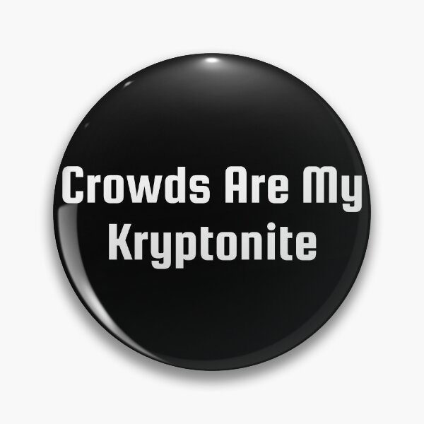 Item preview, Crowds Are My Kryptonite designed and sold by Ninjacatoff.