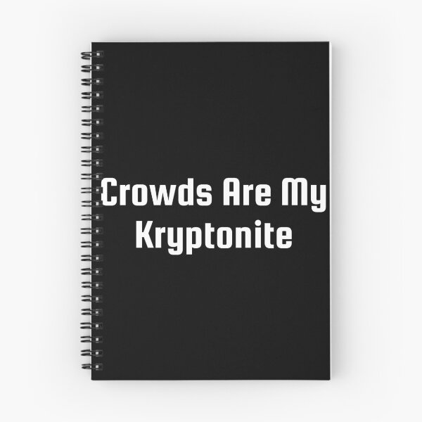 Item preview, Crowds Are My Kryptonite designed and sold by Ninjacatoff.