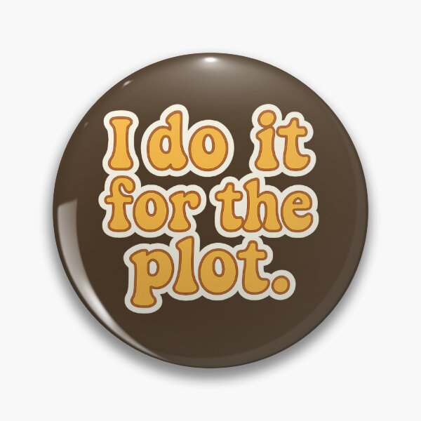 Item preview, I Do It for the Plot - Retro Motivational Quote Design designed and sold by Inspired by CarMa.