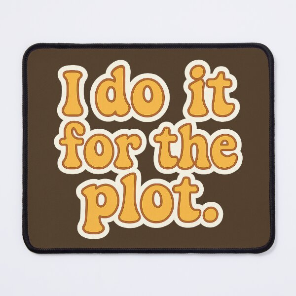 Item preview, I Do It for the Plot - Retro Motivational Quote Design designed and sold by Inspired by CarMa.