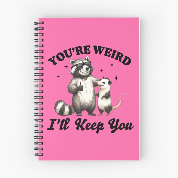 Item preview, You’re Weird I’ll Keep You – Funny Raccoon & Opossum Art designed and sold by CautionChaosCo.