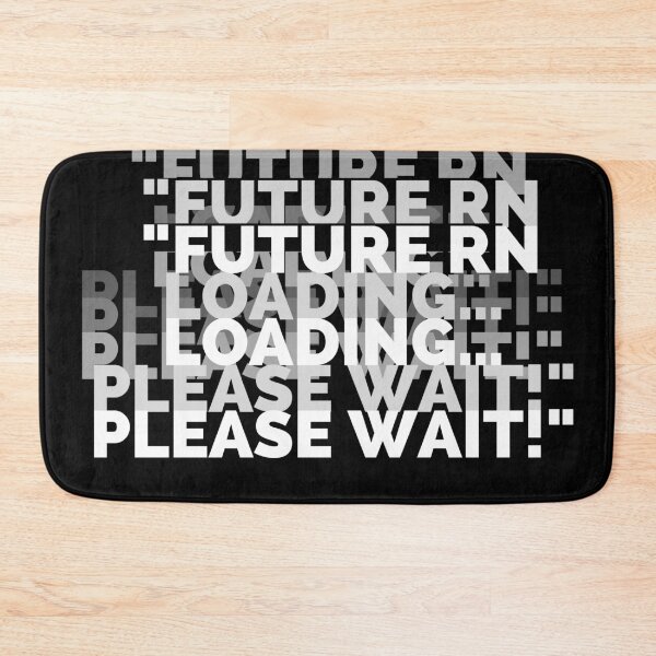 Item preview, Future RN Loading Please Wait Shirt designed and sold by ZodiacLuck888.