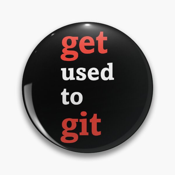 Item preview, Get used to git (dark background) designed and sold by Jeeb-Arts.