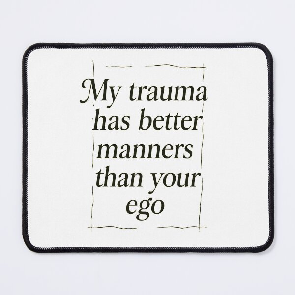 Item preview, My Trauma Has Better Manners – Bold Mental Health Quote Typography designed and sold by Shoot-The-Moon.