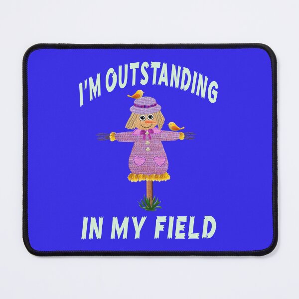 Item preview, I'M OUTSTANDING IN MY FIELD 3 designed and sold by DigitalandPhoto.