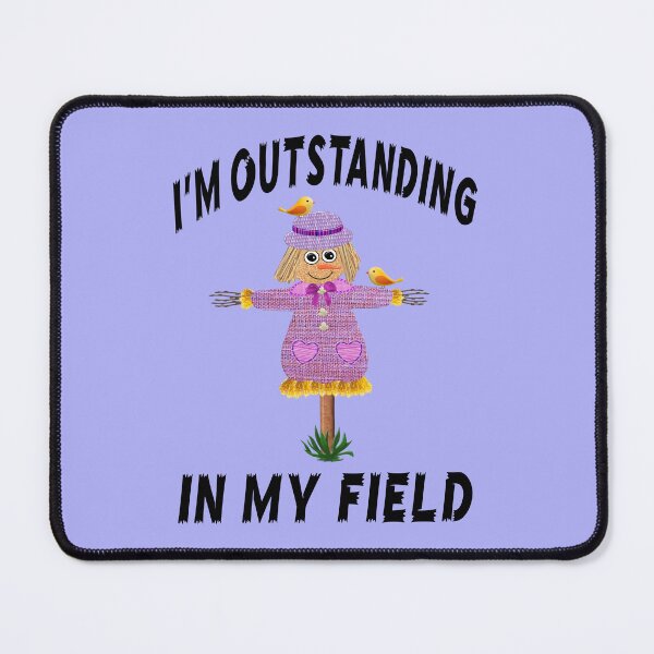 Item preview, I'M OUTSTANDING IN MY FIELD 4 designed and sold by DigitalandPhoto.